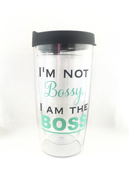I'm Not Bossy I'm The Boss